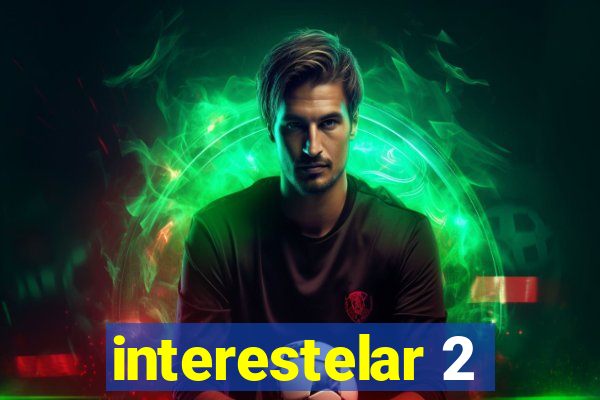 interestelar 2